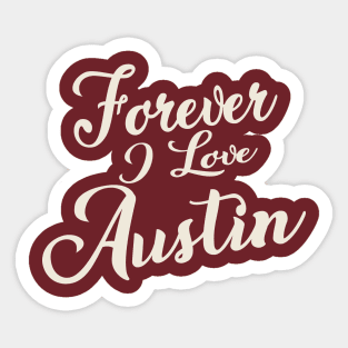 Forever i love Austin Sticker